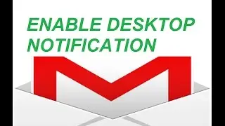 HOW TO ENABLE DESKTOP NOTIFICATION FOR GMAIL IN CHROME/ FIREFOX/ WINDOWS 10 - LATEST
