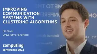 Improving Communication Systems with Clustering Algorithms | Bill Gavin, University of Sheffield