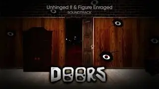 Roblox' Doors - Unhinged II & Figure Enraged [SOUNDTRACK]