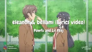 Powfu - eleanor & bellami (lyrics video)