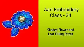 Aari Embroidery Class 34 || Shaded Flower and Leaf filling stitch || Aari beginners class in Tamil