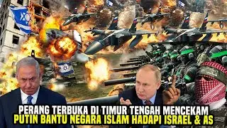 NYALI ISRAEL AMERIKA LANGSUNG MENCIUT! Putin Bekingi Negara Islam Di Timur Tengah Lawan Israel & As