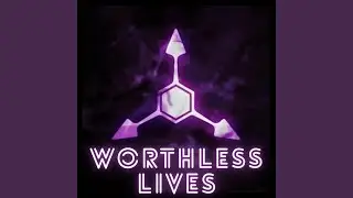 Worthless Lives