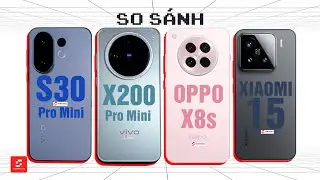 So sánh Vivo S30 Pro Mini, Vivo X200 Pro Mini, OPPO Find X8s, Xiaomi 15: Đâu là mẫu máy 