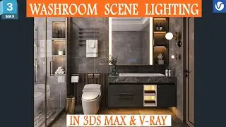 Washroom Lighting Tips in 3ds Max ,Creating Stunning Washroom Scenes in 3ds Max | Tutorial