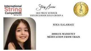 Nika Kalanaki: Violin Group A 2nd Prize - Juules Massenet, Méditation from thais