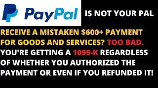 PayPal account holders - Watch out! How you can receive a 1099-K without selling anything!