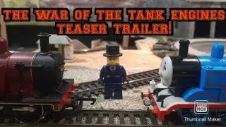the war of the tank engines teaser trailer
