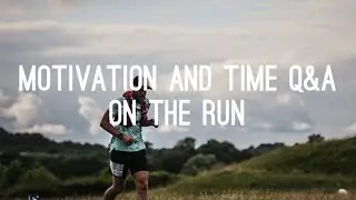 Motivation and time, tricks and tips for runners | Answering questions on the run