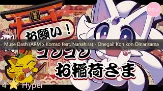 OSU🌸\Muse Dash (ARM x Komso feat. Nanahira) - Onegai! Kon kon Oinarisama (Hyper)
