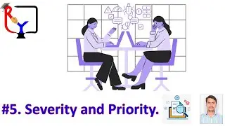 Manual Testing 5 | Severity and Priority. 