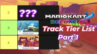 My Mario Kart 8 Deluxe Tier List *PART 1*