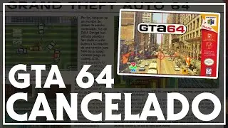GTA 64 A CANCELLED GAME THAT NEVER EXISTED
