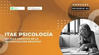 Técnica asertiva de la interrogación negativa  | Vídeo Podcast de Psicología