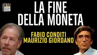 LA FINE DELLA MONETA - FABIO CONDITI con MAURIZIO GIORDANO