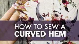 How To Sew A Curved Hem