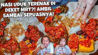 AMBIL SAMBAL SEPUASNYA GRATIS! NASI UDUK PALING ENAK DI BAWAH MRT?!