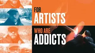 For Artists Who Are Addicts
