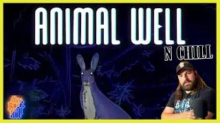 Animal Well and Chill!