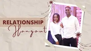 Relationship Hangout with Wapendwa Muziki