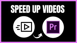 How To Speed Up Videos In Premiere Pro - Full Guide