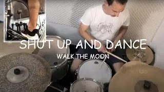 WALK THE MOON - Shut Up and Dance - Drum Cover