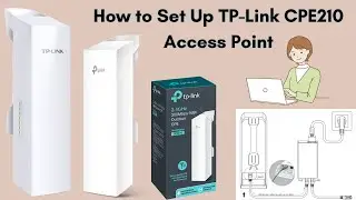 How to Set Up TP-Link CPE210 Access Point: Complete Guide