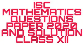 ISC MATHEMATICS QUESTIONS PAPER 2020 WITH SOLUTIONS CLASS XII