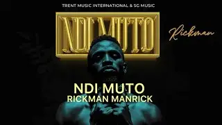 NDI MUTO - Rickman Manrick ( official Lyrics Video )