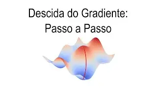 Descida do Gradiente: Passo a Passo
