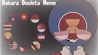 ダカラドオシタ/Dakara doshita meme Countryhumans Asean Famliy(Read Desc)