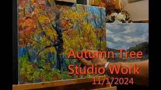 Autumn Tree  - Studio Work   11 /1 /2024