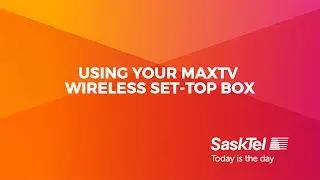 SaskTel Support - using your maxTV Wireless Set-top Box
