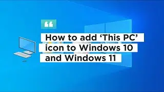 How to Get a “My Computer” Icon on the Desktop in Windows 10 