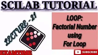 HOW TO FIND OUT THE FACTORIAL NUMBER USING FOR LOOP IN SCILAB || LOOP STATEMENT