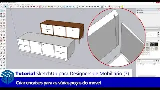 Tutorial SketchUp para Design de Mobiliário (7): Criar Encaixes na Peças do Móvel