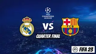 FIFA 23 - Real Madrid vs FC Barcelona | UEFA Champions League | QF - Leg 2 | PC [2K60fps]