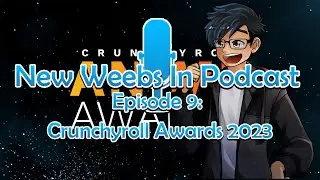 Crunchyroll Anime Award 2022  | New Weebs In Podcast #9