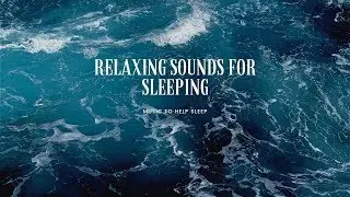 Relaxing Sounds for Sleeping | Music to Help Sleep