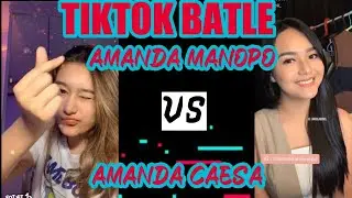 TIKTOK BATLE AMANDA MANOPO VS AMANDA CAESA