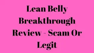 Lean Belly Breakthrough Review - Scam Or Legit