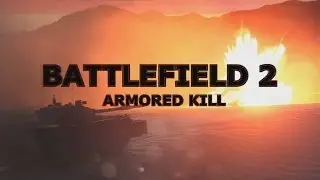 Battlefield 2: Armored Kill (РСЗО БМ-21 ГРАД, САУ 2С1 Гвоздика и Ядерный Взрыв)