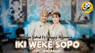 GILGA SAHID FT HAPPY ASMARA – IKI WEKE SOPO (Official Live Music Video)