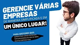 Descubra como fazer a Gestão de várias empresas em um único lugar!