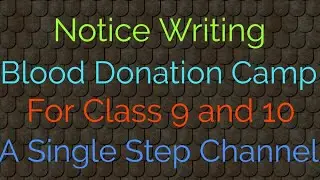 Notice Writing।Blood Donation camp।For class 9 and 10।A Single Step Channel।By Chinmoy Sir