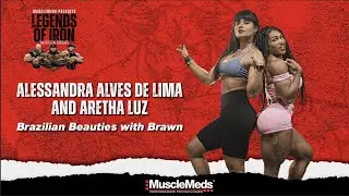 ALESSANDRA ALVES DE LIMA and ARETHA LUZ  Brazilian Beauties with Brawn