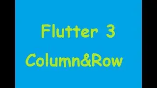 Flutter Dersleri  3, Flutter Row/Column Widgets