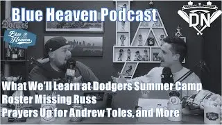 Real Life Baseball Talk, Dodgers Summer Camp 2020, Tolesy's Struggles, and More