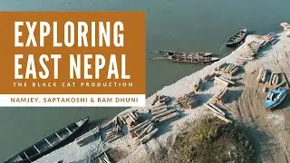 Exploring East Nepal Ft. Namjey, Saptakoshi & Ram Dhuni (Drone Shots)– 2021 [HD]