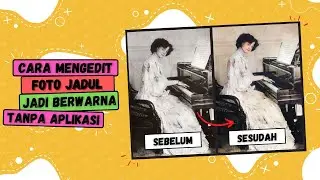 Cara mengedit foto lama menjadi berwarna